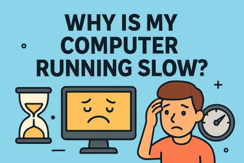 Why Your Computer Runs Slow and How to Fix It